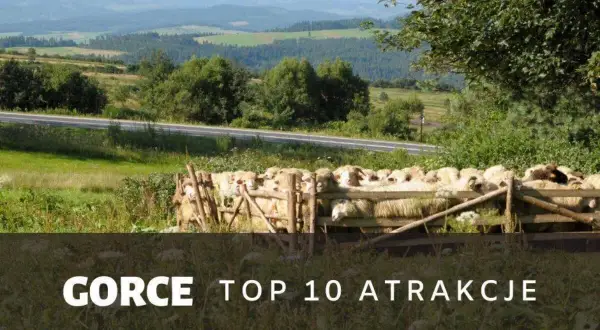 Atrakcje Gorce: Odkryj najpiękniejsze miejsca i szlaki górskie