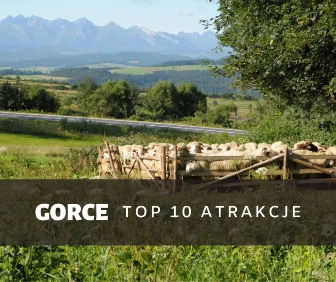 Atrakcje Gorce: Odkryj najpiękniejsze miejsca i szlaki górskie