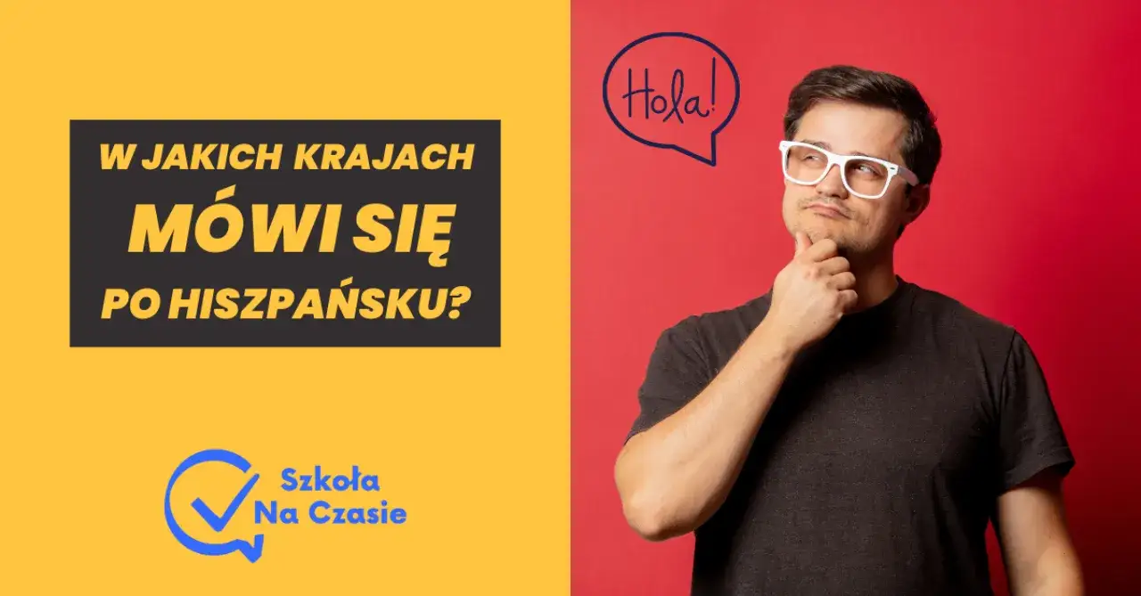Zdjęcie Język hiszpański w jakich krajach jest urzędowy i dlaczego warto znać te miejsca