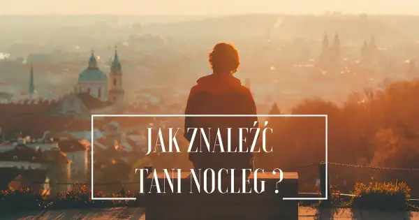 Jak szukać tanich noclegów za granicą i nie przepłacać za pobyt